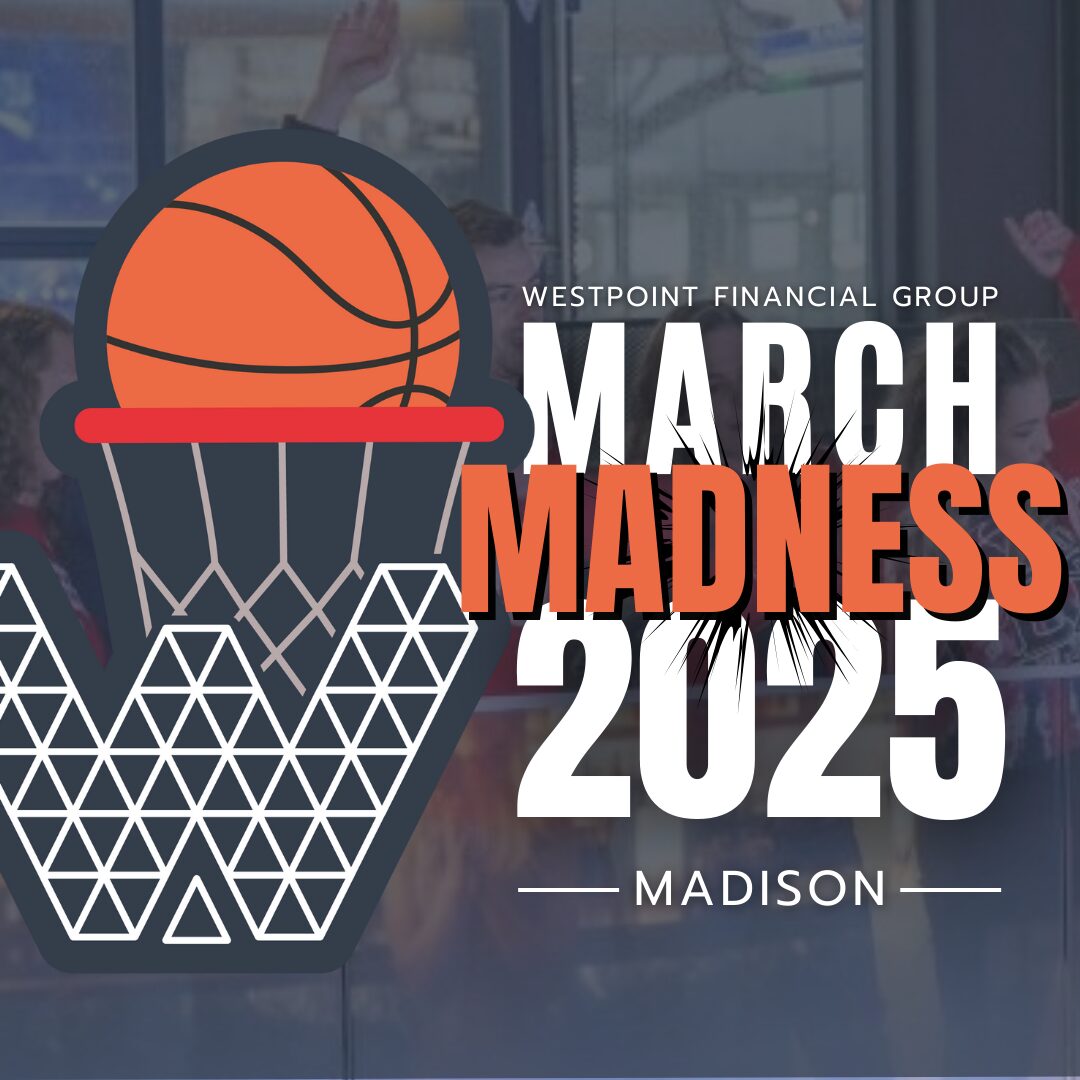 Madison 1 Wpfg March Madness Viewing Party 2025 - Madison Westpoint Financial Group