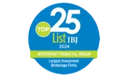 A blue badge labeled "Top 25 List IBJ 2024" with "WestPoint Financial Group" and "Largest Investment Brokerage Firms" in green and white text.